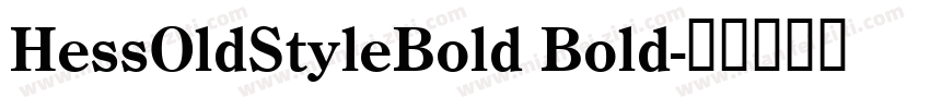 HessOldStyleBold Bold字体转换